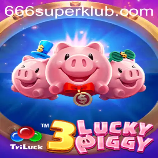 Exploring the World of 3LUCKYPIGGY: A Dive into 666SUPER