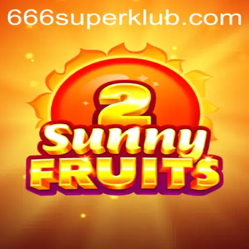 Exploring the Exciting World of SunnyFruits2 and the Power of 666SUPER